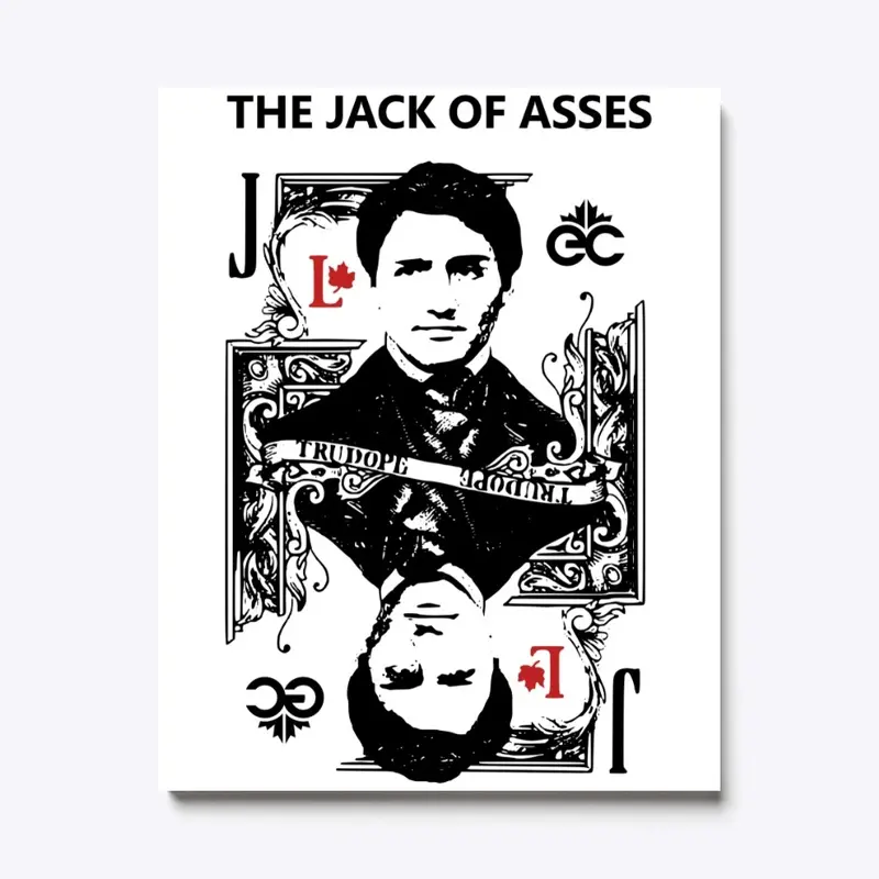 Justin Trudeau - The Jack of Asses