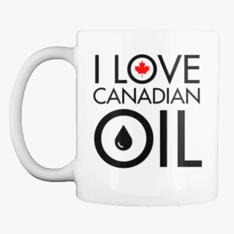 I Love CDN Oil - Elect Conservatives